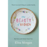 The Beauty of Broken: My Story, and Likely Yours Too