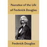 Narrative of the Life of Frederick Douglass: An American Slave, Written by Himself