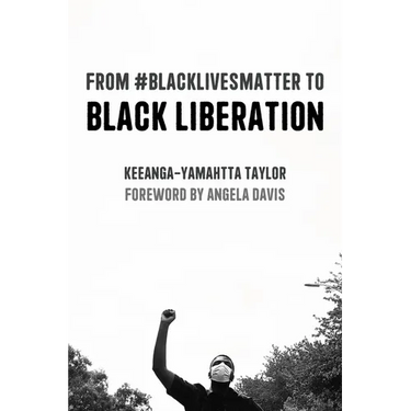 From #Blacklivesmatter to Black Liberation (Expanded Second Edition)