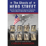 The Ghosts of Hero Street: How One Small Mexican-American Community Gave So Much in World War II and Korea