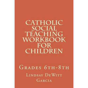 Catholic Social Teaching Workbook for children: Grades 6th-8th