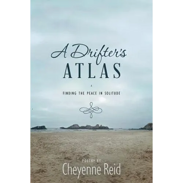 A Drifter's Atlas: Finding the Peace in Solitude
