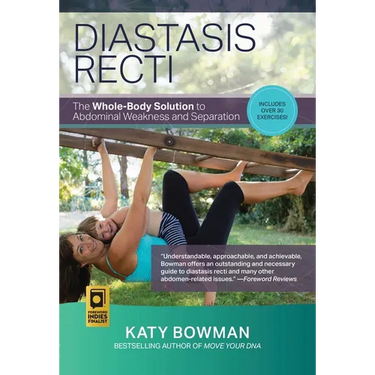 Diastasis Recti: The Whole-Body Solution to Abdominal Weakness and Separation