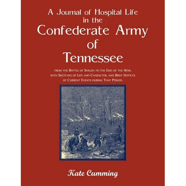 A Journal of Hospital Life in the Confederate Army of Tennessee