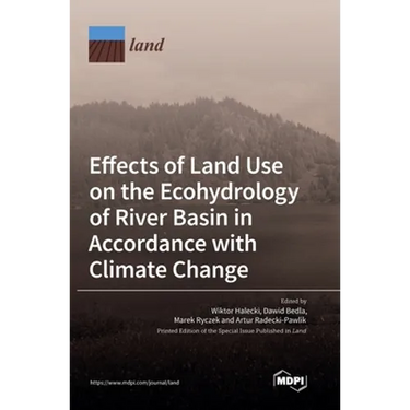 Effects of Land Use on the Ecohydrology of River Basin in Accordance with Climate Change
