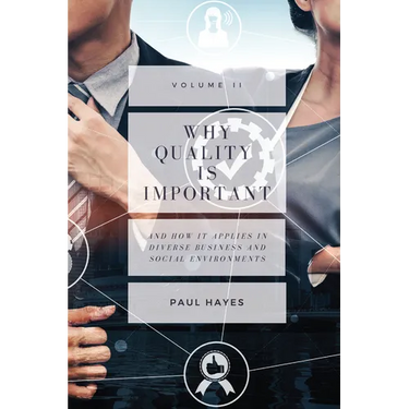 Why Quality is Important and How It Applies in Diverse Business and Social Environments, Volume II