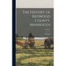 The History of Redwood County, Minnesota; Volume 1