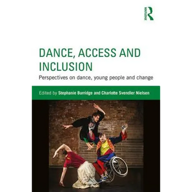 Dance, Access and Inclusion: Perspectives on Dance, Young People and Change