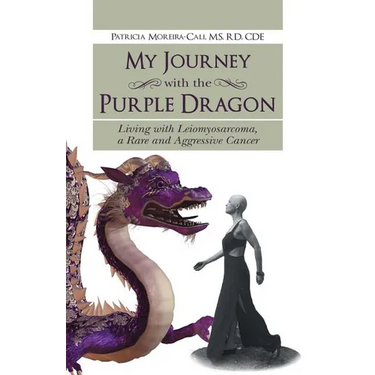 My Journey with the Purple Dragon: Living with Leiomyosarcoma, a Rare and Aggressive Cancer