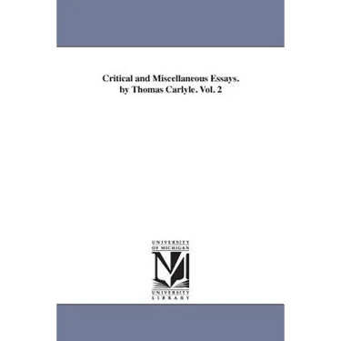 Critical and Miscellaneous Essays. by Thomas Carlyle. Vol. 2