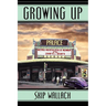 Growing Up: Retro Nostalgia & Humor of the 1940's & 1950's