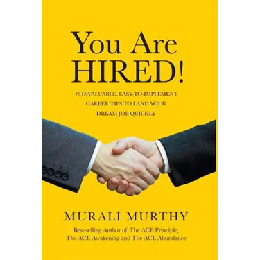 You Are HIRED!: 40 Invaluable, Easy-to-Implement Career Tips to Land Your Dream Job Quickly