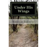 Under His Wings: Psalm 91: A Devotional