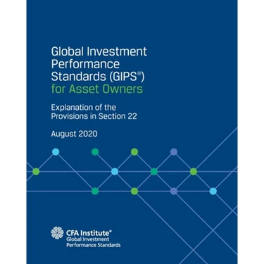 Global Investment Performance Standards (GIPS(R)) for Asset Owners: Explanation of the Provisions in Section 22