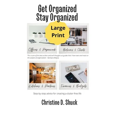 Get Organized, Stay Organized: Large Print