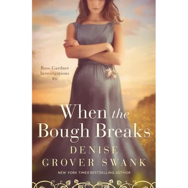 When the Bough Breaks: Rose Gardner Investigations #6