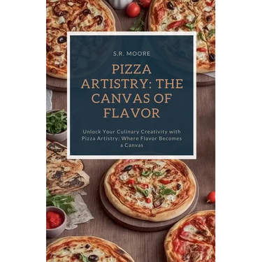Pizza Artistry: The Canvas of Flavor
