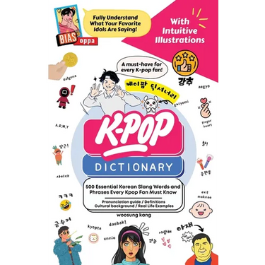The KPOP Dictionary: 500 Essential Korean Slang Words and Phrases Every KPOP Fan Must Know