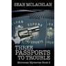 Three Passports to Trouble
