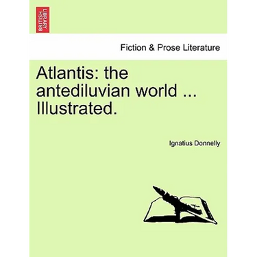Atlantis: the antediluvian world ... Illustrated.