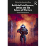 Artificial Intelligence, Ethics and the Future of Warfare: Global Perspectives