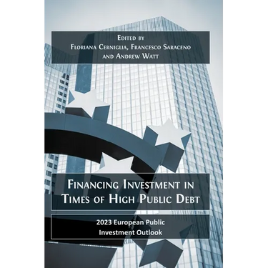 Financing Investment in Times of High Public Debt: 2023 European Public Investment Outlook