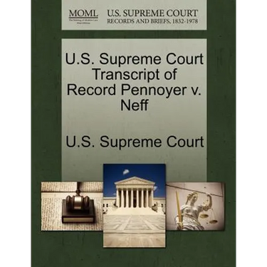 U.S. Supreme Court Transcript of Record Pennoyer V. Neff