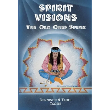 Spirit Visions: The Old Ones Speak