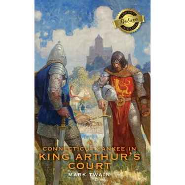 A Connecticut Yankee in King Arthur's Court (Deluxe Library Edition)
