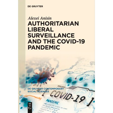 Authoritarian Liberal Surveillance and the Covid-19 Pandemic