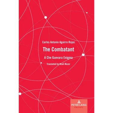 The Combatant: A Che Guevara Enigma