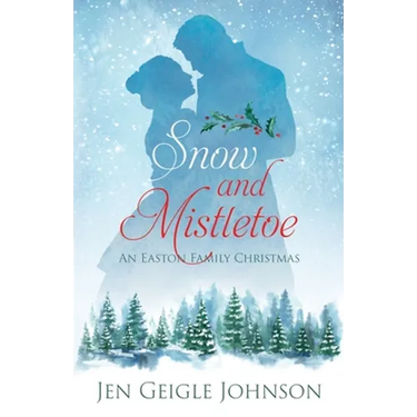 Snow and Mistletoe: Sweet Regency Easton Family Christmas