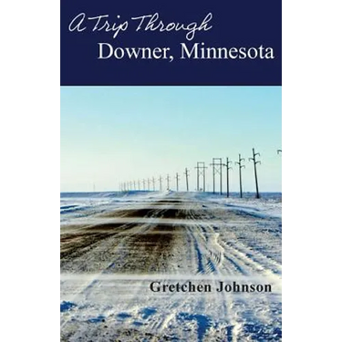 A Trip Through Downer, Minnesota