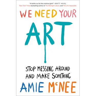 We Need Your Art: Stop Messing Around and Make Something