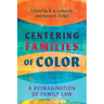 Centering Families of Color: A Reimagination of Family Law