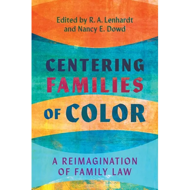 Centering Families of Color: A Reimagination of Family Law