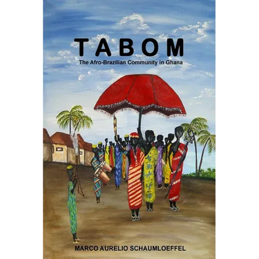 Tabom. The Afro-Brazilian Community In Ghana