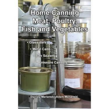 Home Canning Meat, Poultry, Fish and Vegetables