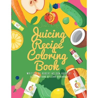 Juice Easy: Juicing Recipe Coloring Book