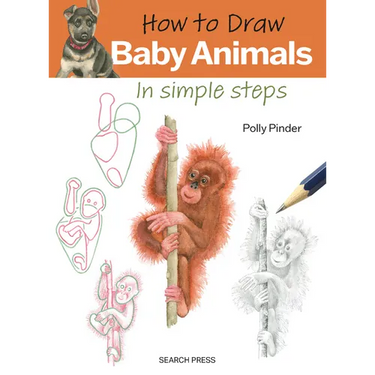 How to Draw: Baby Animals: In Simple Steps