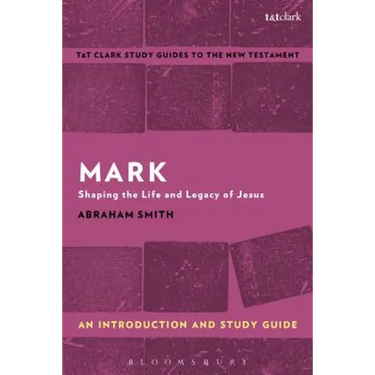 Mark: An Introduction and Study Guide: Shaping the Life and Legacy of Jesus