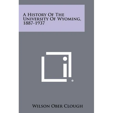 A History of the University of Wyoming, 1887-1937
