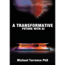 A Transformative Future with AI