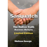Sasquatch, The Native Truth, Ravens Return