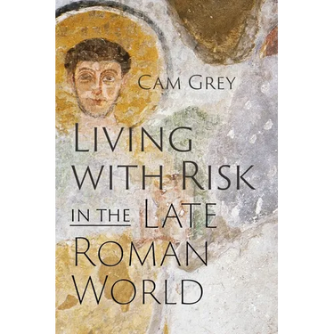 Living with Risk in the Late Roman World