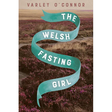 The Welsh Fasting Girl
