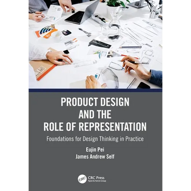 Product Design and the Role of Representation: Foundations for Design Thinking in Practice