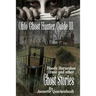 Ohio Ghost Hunter Guide III: A Ghost Hunter's Guide to Ohio