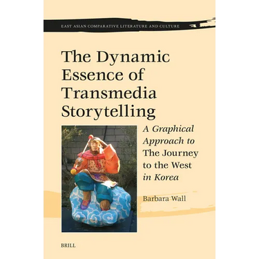 The Dynamic Essence of Transmedia Storytelling: A Graphical Approach to the Journey to the West in Korea