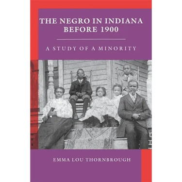 Negro in Indiana Before 1900: A Study of a Minority